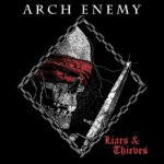 Arch Enemy veröffentlichen neue Single & Video “Liars & Thieves”