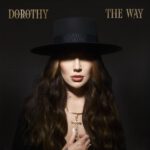 DOROTHY – das Album „The Way“ ab heute, aktuelle Single „Superhuman“