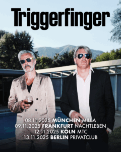 Triggerfinger – ein neuer Anfang, neue Musik, ab 8. November auf Tour