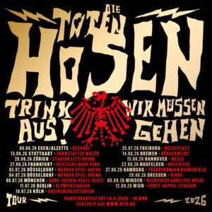 Die Toten Hosen kündigen „Trink Aus! Wir Müssen Gehen“ – Tour 2026 an!