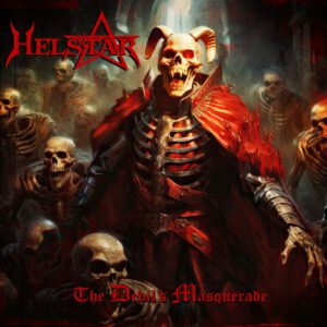 HELSTAR kündigen ihr neues Studioalbum „The Devil’s Masquerade“ an, das am 12. September 2025 über Massacre Records erscheinen wird