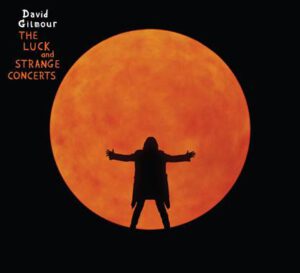 DAVID GILMOUR – DAS LIVE-VIDEO ZU ‘DAVID GILMOUR – LUCK AND STRANGE’ WURDE AM 21.08. VERÖFFENTLICHT