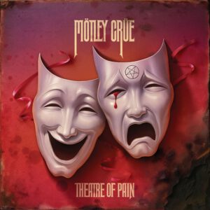 MÖTLEY CRÜE feiern 40 Jahre “THEATRE OF PAIN” mit einem neuen DELUXE BOX SET