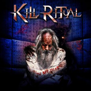 KILL RITUAL melden sich mit neuem Album “In My Head” zurück Neue Single “Shadow On Your Grave” ab sofort verfügbar