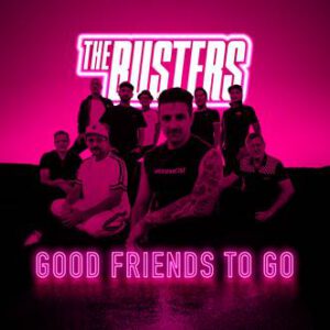The Busters veröffentlichen erste Single „Good Friends To Go“ aus neuem Studioalbum „Calling“