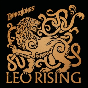 DANKO JONES  feiern die Veröffentlichung ihres neuen Studioalbums „Leo Rising“, ab heute über PERCEPTION erhältlich!