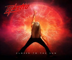 Tyketto kündigen ihr neues Studioalbum an – CLOSER TO THE SUN/ VÖ: 20. März 2026 /Silver Lining Music