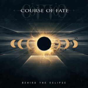 COURSE OF FATE veröffentlichen veröffentlichen brandneues Studioalbum „Behind The Eclipse“