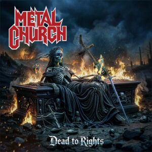 METAL CHURCH – kündigen neues Album „Dead To Rights“ an / Pre-Order gestartet