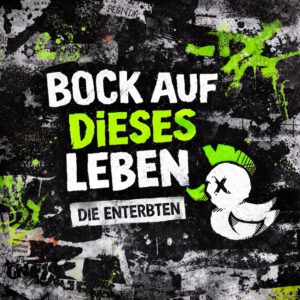 Die Enterbten – Neonpunks aus Brühl haben „Bock Auf Dieses Leben“ – Die neue EP und das Musikvideo zum Titeltrack ab jetzt
