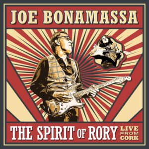 Joe Bonamassa veröffentlicht mit “Bad Penny” & “Back On My Stompin’ Ground” zwei neue Songs aus seinem neuen Live Album The Spirit Of Rory Live From Cork