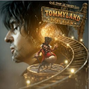 TOMMY LEE – ‚TOMMYLAND RIDES AGAIN‘ – Erstmalig ab jetzt erhältich auf allen Streaming Plattformen