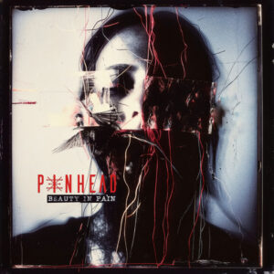 PINHEAD veröffentlichen Titelsong & Video „Beauty In Pain“