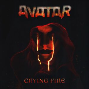 AVATAR – Veröffentlichen neue Single „Crying Fire“ samt Musikvideo