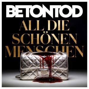 BETONTOD veröffentlichen erste Single „All die schönen Menschen“ aus neuem Studioalbum „Wir fangen jetzt erst an!“ // Album erscheint am 25.09.26