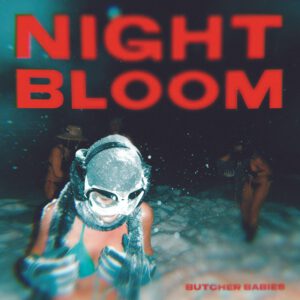 BUTCHER BABIES kündigen neues Album „NIGHTBLOOM“ an und veröffentlichen neues Video zu „Blame it on the Wind“