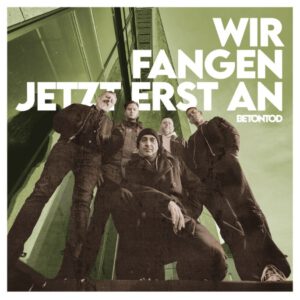 BETONTOD veröffentlichen neues Studioalbum „Wir fangen jetzt erst an!“ // Tournee startet am 02.10.26