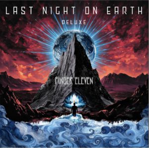 FINGER ELEVEN kündigen Deluxe Version ihres aktuellen Albums Last Night On Earth für den 6. November an