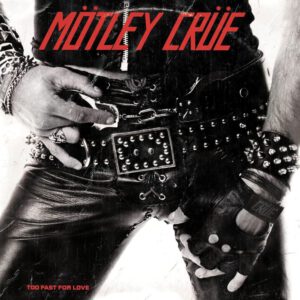 MÖTLEY CRÜE – VERÖFFENTLICHEN DIE NEU REMASTERTE VERSION VON „TAKE ME TO THE TOP (LEATHÜR RECORDS VERSION)“ VOM ALBUM „TOO FAST FOR LOVE“